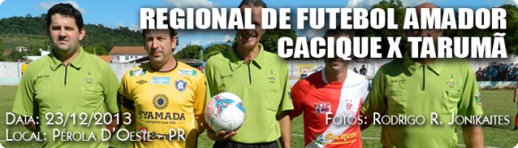 Regional de Futebol Amador - Cacique x Tarumã - Semi Final