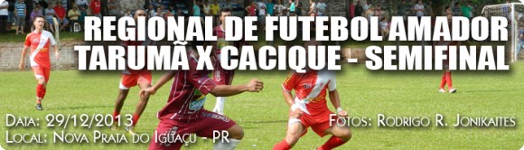 Regional de Futebol Amador - Tarumã x Cacique - Semifinal