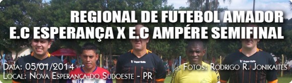 Regional de Futebol Amador - E.C Esperança x E.C Ampére - Semifinal
